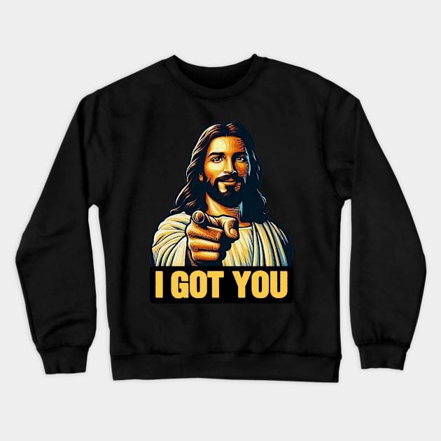 I GOT YOU meme Jesus Christ Alpha and Omega Crewneck Sweatshirt by Plushism